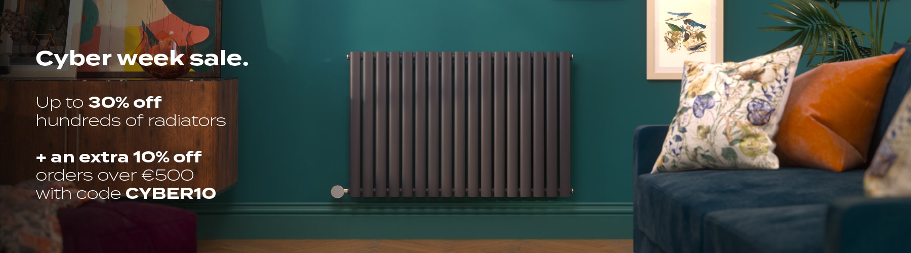  CYBER WEEK SALE | up to 30% off hundreds of radiators + an extra 10% off orders over €500 with code BLACK10 